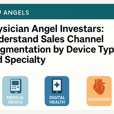 Physician Angel Investors_Understand Sales Channel Fragmentation by Device Type and Specialty