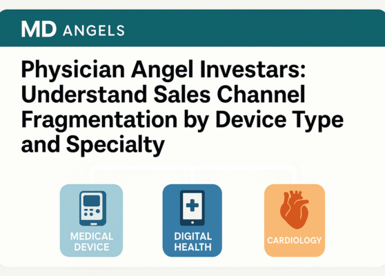 Physician Angel Investors_Understand Sales Channel Fragmentation by Device Type and Specialty